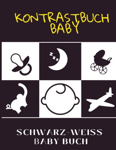 Kontrastbuch Baby: Schwarz-Weiss Baby Buch ab 0 Monate